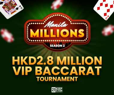 MANILA MILLIONS HKD 2.8M VIP BACCARAT TOURNAMENT