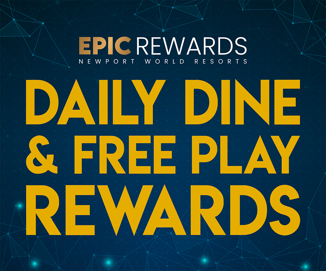 DAILY DINE & FREE PLAY REWARDS