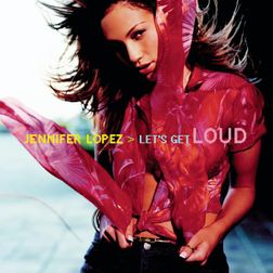  Let’s Get Loud by Jennifer Lopez