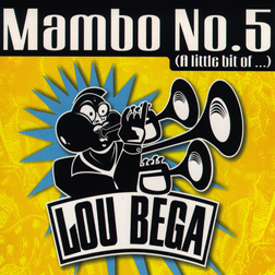 Mambo No. 5 by Lou Bega